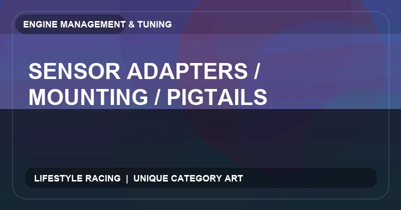 Sensor Adapters / Mounting / Pigtails